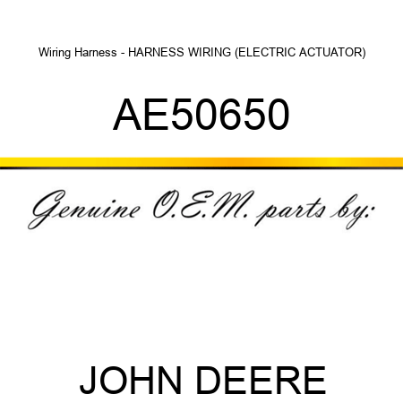 Wiring Harness - HARNESS, WIRING (ELECTRIC ACTUATOR) AE50650