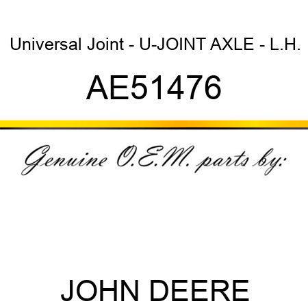 Universal Joint - U-JOINT, AXLE - L.H. AE51476
