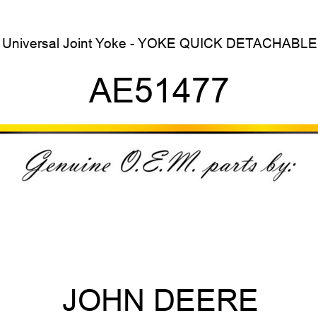 Universal Joint Yoke - YOKE, QUICK DETACHABLE AE51477