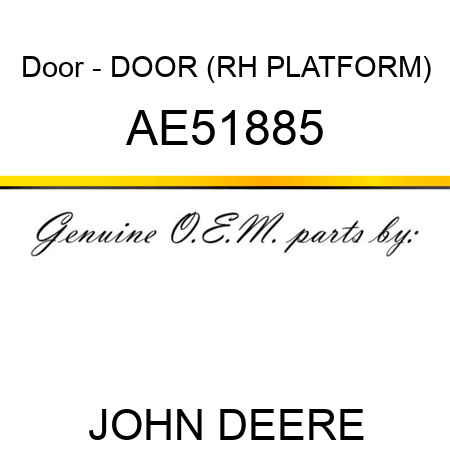 Door - DOOR (RH PLATFORM) AE51885