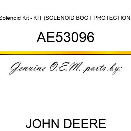 Solenoid Kit - KIT (SOLENOID BOOT PROTECTION) AE53096