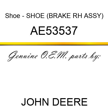 Shoe - SHOE (BRAKE RH ASSY) AE53537