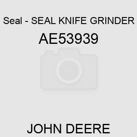 Seal - SEAL, KNIFE GRINDER AE53939