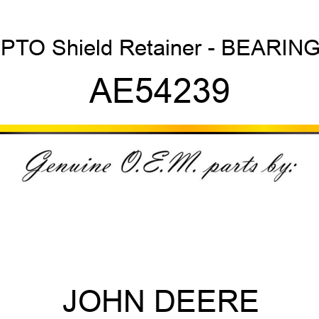 PTO Shield Retainer - BEARING AE54239