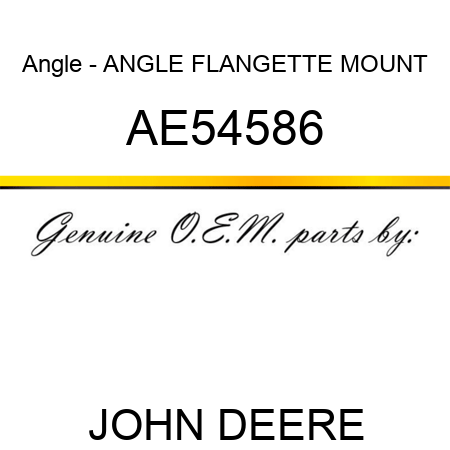 Angle - ANGLE, FLANGETTE MOUNT AE54586