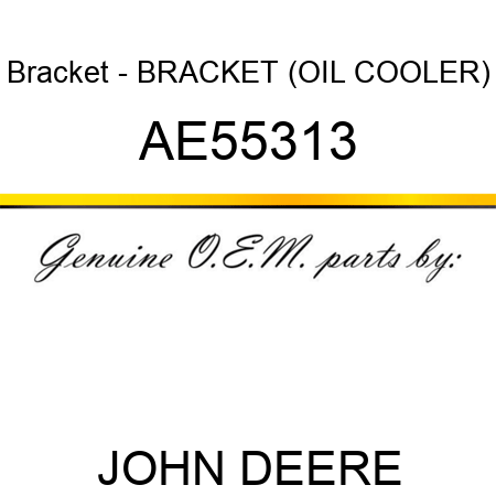 Bracket - BRACKET (OIL COOLER) AE55313