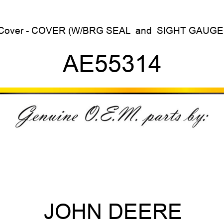 Cover - COVER (W/BRG, SEAL & SIGHT GAUGE) AE55314