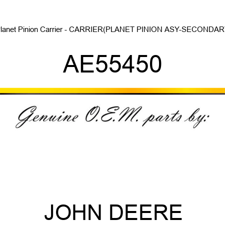 Planet Pinion Carrier - CARRIER(PLANET PINION ASY-SECONDARY AE55450