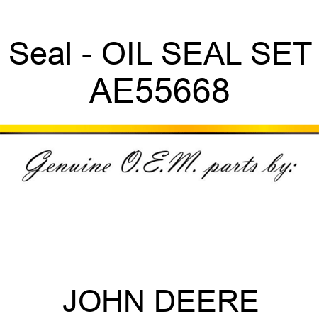 Seal - OIL SEAL SET AE55668