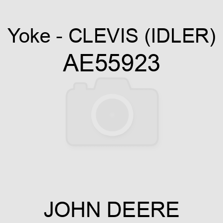 Yoke - CLEVIS (IDLER) AE55923