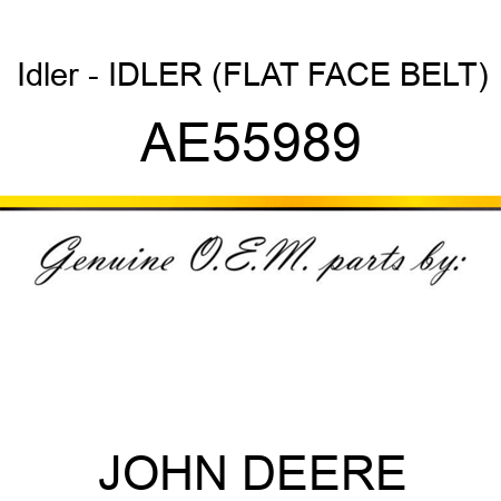 Idler - IDLER (FLAT FACE BELT) AE55989