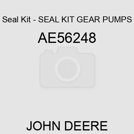 Seal Kit - SEAL KIT, GEAR PUMPS AE56248