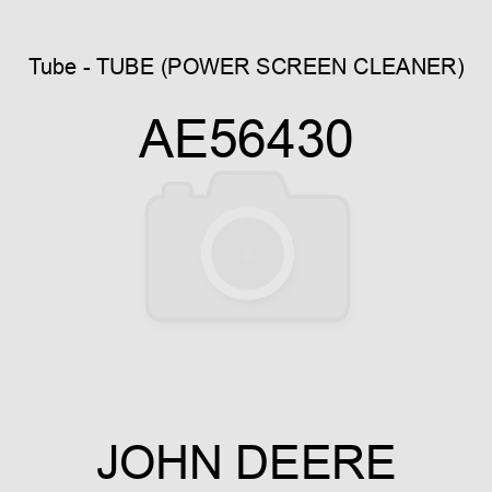 Tube - TUBE (POWER SCREEN CLEANER) AE56430