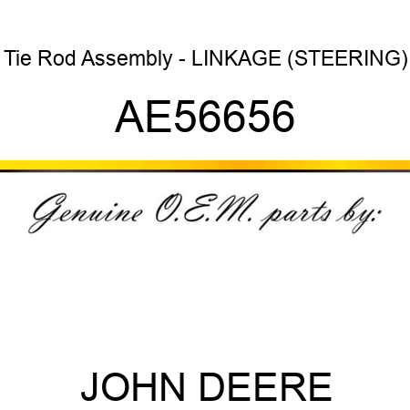 Tie Rod Assembly - LINKAGE (STEERING) AE56656