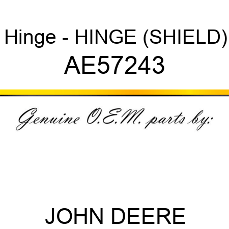 Hinge - HINGE, (SHIELD) AE57243