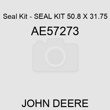 Seal Kit - SEAL KIT, 50.8 X 31.75 AE57273