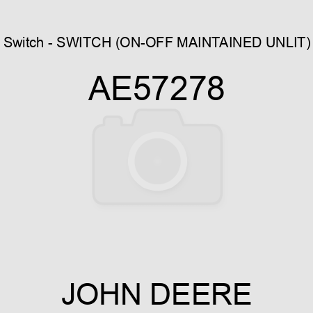 Switch - SWITCH (ON-OFF MAINTAINED, UNLIT) AE57278