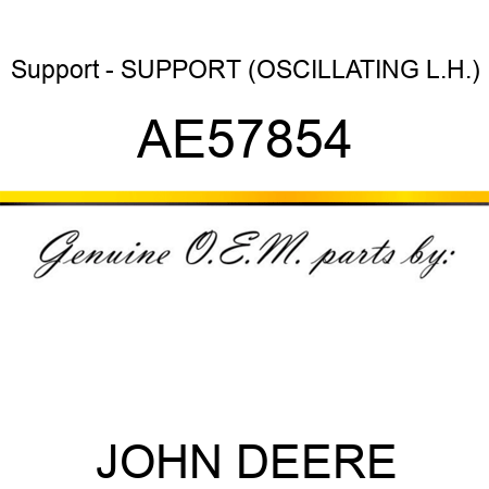 Support - SUPPORT (OSCILLATING L.H.) AE57854