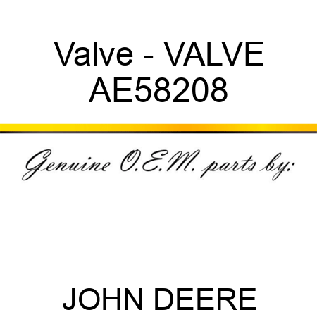 Valve - VALVE, AE58208