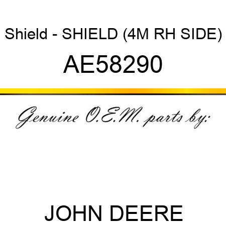 Shield - SHIELD (4M RH SIDE) AE58290