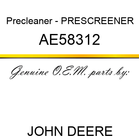 Precleaner - PRESCREENER AE58312