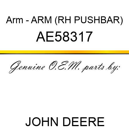 Arm - ARM, (RH PUSHBAR) AE58317