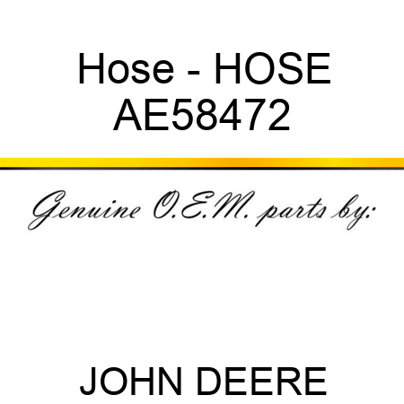 Hose - HOSE, AE58472