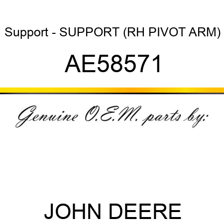 Support - SUPPORT, (RH PIVOT ARM) AE58571