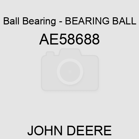 Ball Bearing - BEARING, BALL AE58688