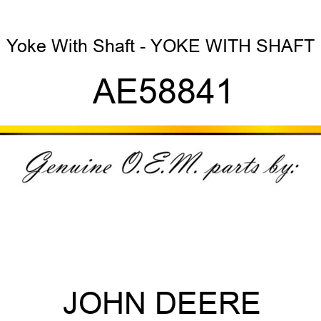 Yoke With Shaft - YOKE WITH SHAFT AE58841