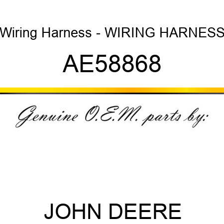 Wiring Harness - WIRING HARNESS AE58868