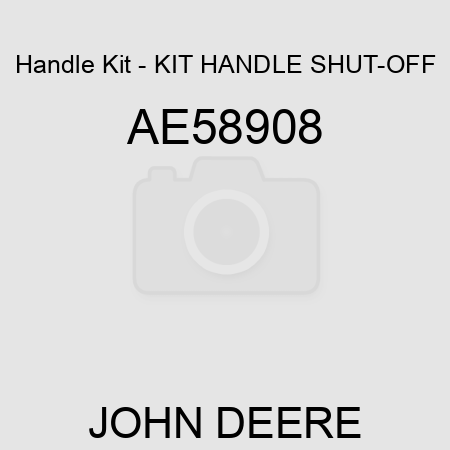 Handle Kit - KIT, HANDLE SHUT-OFF AE58908