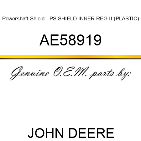 Powershaft Shield - PS SHIELD, INNER REG II (PLASTIC) AE58919