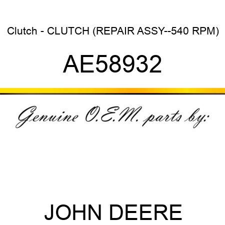 Clutch - CLUTCH (REPAIR ASSY--540 RPM) AE58932