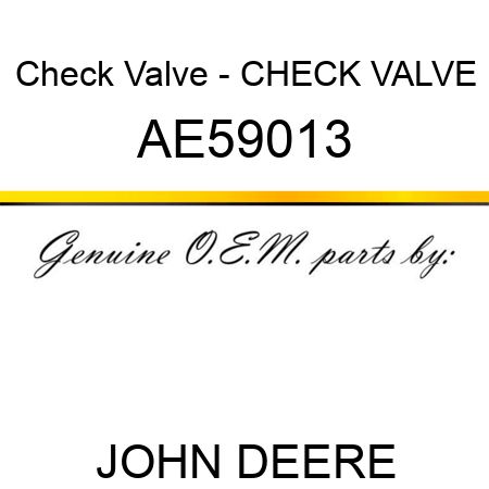 Check Valve - CHECK VALVE AE59013