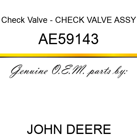 Check Valve - CHECK VALVE ASSY AE59143