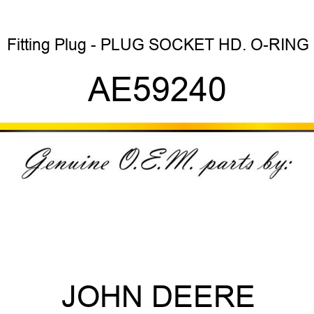 Fitting Plug - PLUG, SOCKET HD. O-RING AE59240