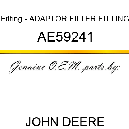 Fitting - ADAPTOR, FILTER FITTING AE59241