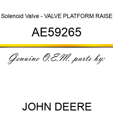Solenoid Valve - VALVE, PLATFORM RAISE AE59265