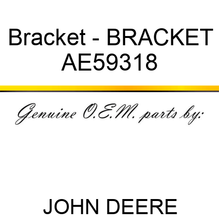 Bracket - BRACKET AE59318