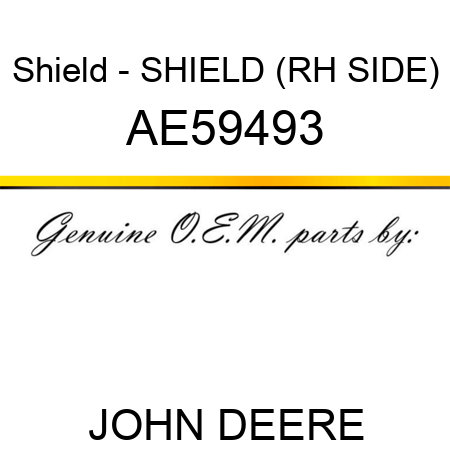 Shield - SHIELD (RH SIDE) AE59493