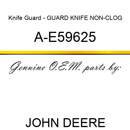 Knife Guard - GUARD, KNIFE NON-CLOG A-E59625