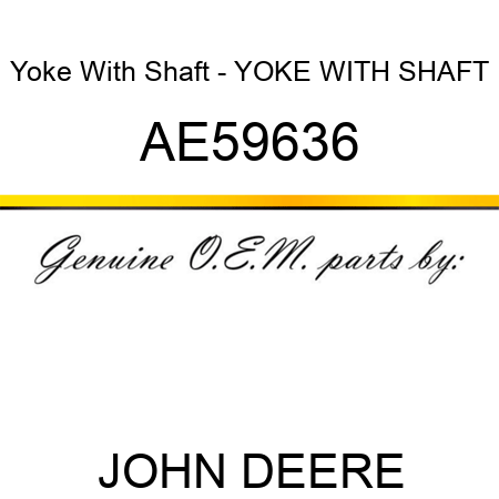 Yoke With Shaft - YOKE WITH SHAFT AE59636