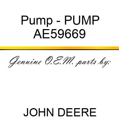 Pump - PUMP AE59669