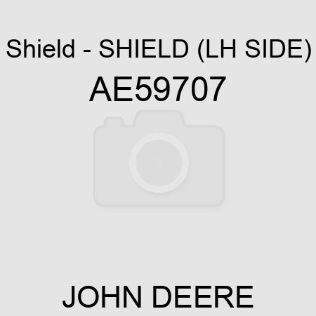 Shield - SHIELD (LH SIDE) AE59707