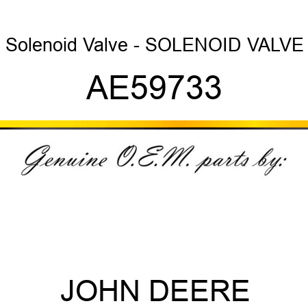 Solenoid Valve - SOLENOID VALVE AE59733