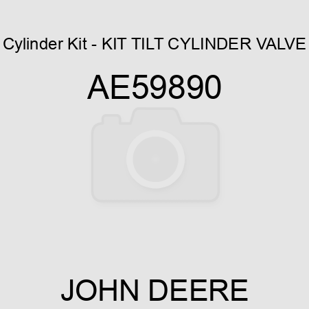 Cylinder Kit - KIT, TILT CYLINDER VALVE AE59890