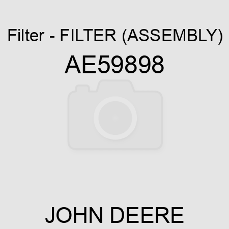 Filter - FILTER (ASSEMBLY) AE59898