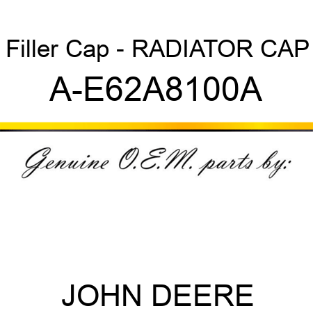 Filler Cap - RADIATOR CAP A-E62A8100A