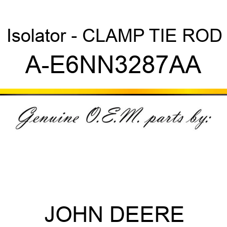 Isolator - CLAMP, TIE ROD A-E6NN3287AA
